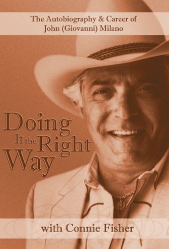 Stock image for Doing It the Right Way: Autobiography Career of John Giovanni Milano for sale by Front Cover Books