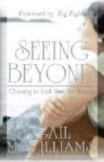 Beispielbild fr Seeing Beyond : Choosing to Look Past the Horizon zum Verkauf von Better World Books