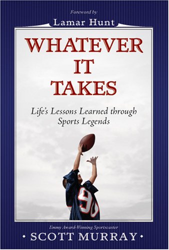 Stock image for Whatever It Takes : Life Lessons Learned Through Sports Legends for sale by Better World Books