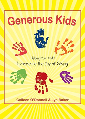 Beispielbild fr Generous Kids: Helping Your Child Experience the Joy of Giving zum Verkauf von Chiron Media