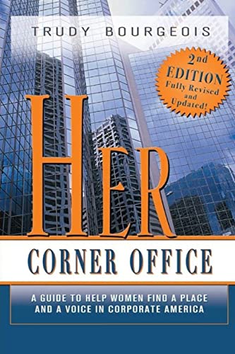 Beispielbild fr Her Corner Office: A Guide to Help Women Find a Place and a Voice in Corporate America, 2nd Edition zum Verkauf von SecondSale