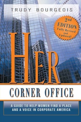 Stock image for Her Corner Office: A Guide to Help Women Find a Place and a Voice in Corporate America, 2nd Edition for sale by SecondSale