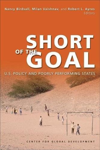 Beispielbild fr Short of the Goal: U.S. Policy and Poorly Performing States zum Verkauf von Wonder Book