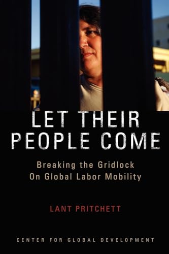 Stock image for Let Their People Come : Breaking the Gridlock on Global Labor Mobility for sale by Better World Books
