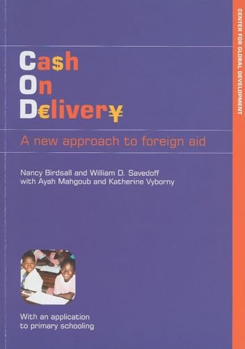 Imagen de archivo de Cash on Delivery: A New Approach to Foreign Aid a la venta por Bestsellersuk