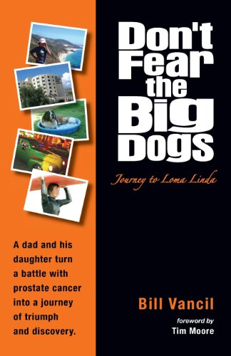 Imagen de archivo de Don't Fear the Big Dogs: Journey to Loma Linda a la venta por ThriftBooks-Dallas