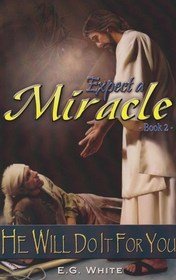 Imagen de archivo de Expect a Miracle Book 2; He Will Do It for You. (Book 2) a la venta por Zoom Books Company