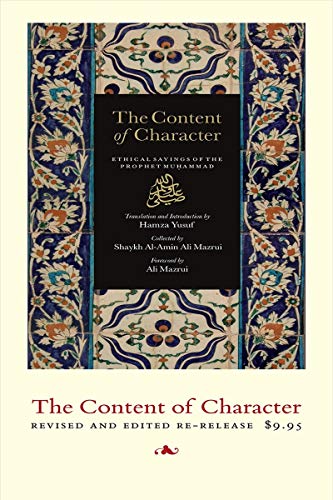 The Content of Character: Ethical Sayings of the Prophet Muhammad