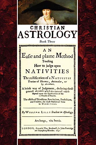 Beispielbild fr Christian Astrology, Book 3: An Easie and Plaine Method How to Judge Upon Nativities zum Verkauf von BooksRun