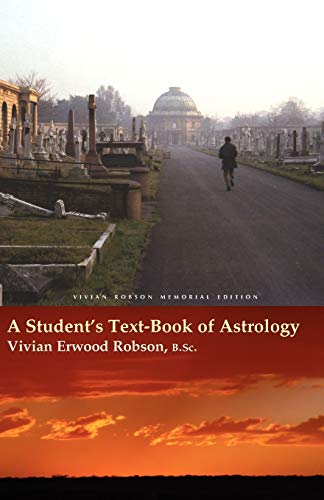 Imagen de archivo de A Student's TextBook of Astrology Vivian Robson Memorial Edition a la venta por PBShop.store US