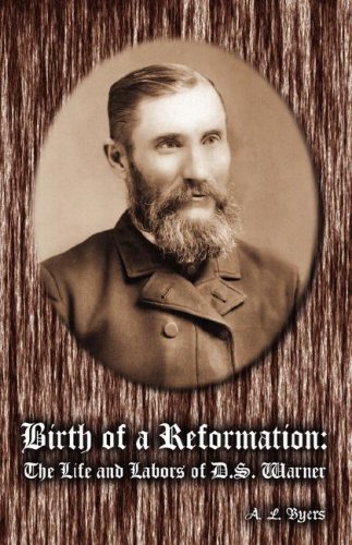 9781933304281: Birth of a Reformation: Life and Labors of D.s. Warner