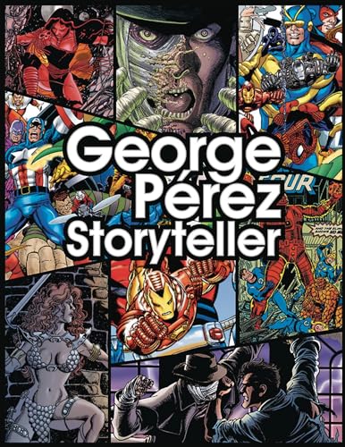 George Perez: Storyteller (9781933305158) by Lawrence, Chris