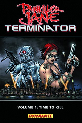 Painkiller Jane Vs. Terminator Vol. 1 : Time to Kill