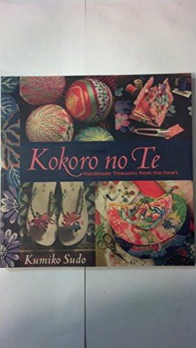 Beispielbild fr Kokoro no Te: Handmade Treasures from the Heart zum Verkauf von Books From California
