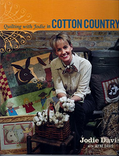 Stock image for Quilting with Jodie in Cotton Country for sale by Better World Books