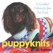 Imagen de archivo de PuppyKnits: 12 QuickKnit Fashions for Your Best Friend a la venta por Wonder Book