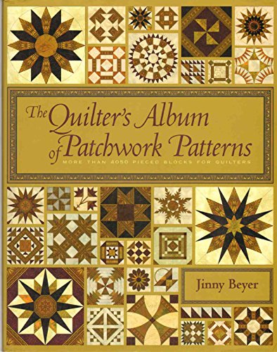 Imagen de archivo de The Quilter's Album of Patchwork Patterns: More Than 4050 Pieced Blocks for Quilters a la venta por ThriftBooks-Dallas