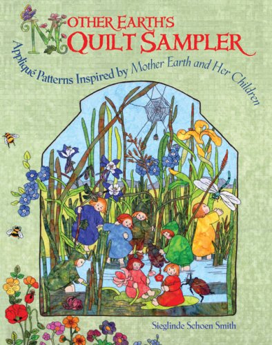 Imagen de archivo de Mother Earth's Quilt Sampler: Appliqu Patterns Inspired by Mother Earth and Her Children a la venta por WorldofBooks