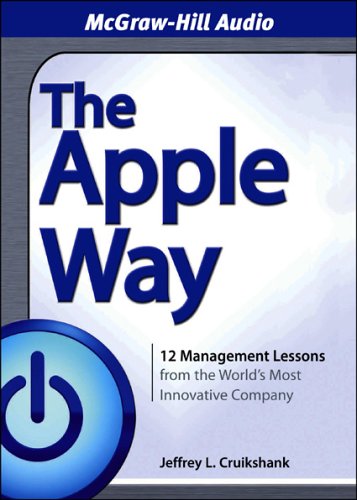 The Apple Way: 12 Management Lessons from the World's Most Innovative Company (9781933309255) by Cruikshank, Jeffrey L.