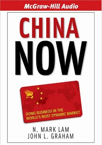 China Now: Doing Business in the World's Most Dynamic Market (9781933309385) by Lam, N. Mark