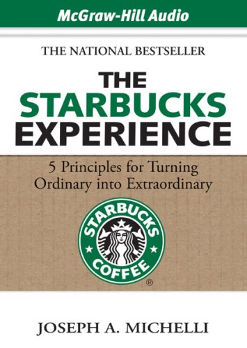 9781933309644: The Starbucks Experience: 5 Principles for Turning Ordinary into Extraordinary