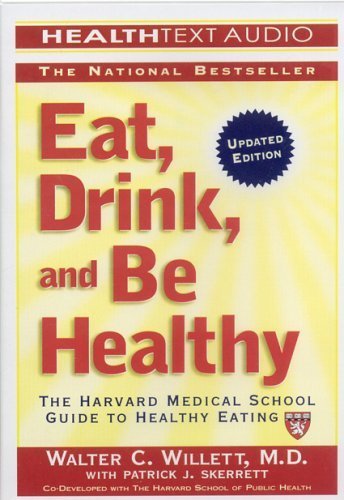 Imagen de archivo de Eat, Drink, And Be Healthy: The Harvard Medical School Guide to Healthy Eating a la venta por Irish Booksellers