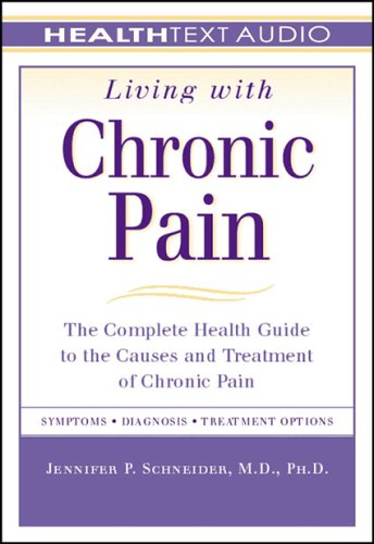 Stock image for Living with Chronic Pain: The Complete Health Guide to the Causes and Treatment of Chronic Pain for sale by HPB-Emerald
