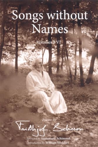 9781933316239: Songs Without Names, Volumes I-VI:world of Wisdom Pub.: Poems by Frithjof Schuon (The Library of Perennial Philosophy)