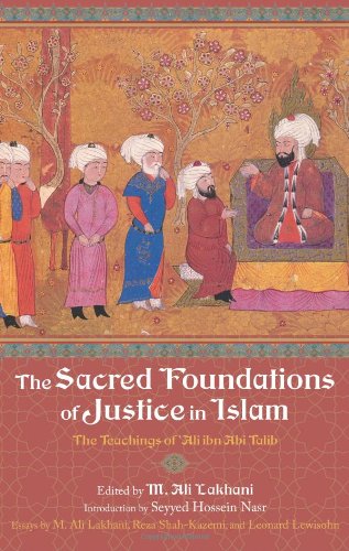 Imagen de archivo de The Sacred Foundations of Justice in Islam: The Teachings of Ali ibn Abi Talib (Perennial Philosophy) a la venta por Zoom Books Company
