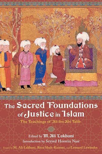 Stock image for The Sacred Foundations of Justice in Islam: The Teachings of Ali ibn Abi Talib (Perennial Philosophy) for sale by Zoom Books Company