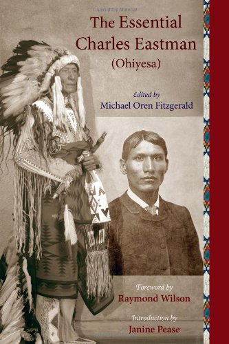 Stock image for The Essential Charles Eastman (Ohiyesa) : Light on the Indian World for sale by Better World Books