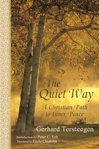 Beispielbild fr Quiet Way: A Christian Path to Inner Peace (Spiritual Classics) zum Verkauf von medimops