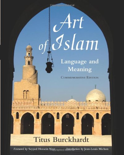 Beispielbild fr Art of Islam, Language and Meaning (Library of Perennial Philosophy Sacred Art in Tradition) zum Verkauf von BuenaWave