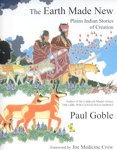 Imagen de archivo de The Earth Made New: Plains Indian Stories of Creation a la venta por Meadowland Media