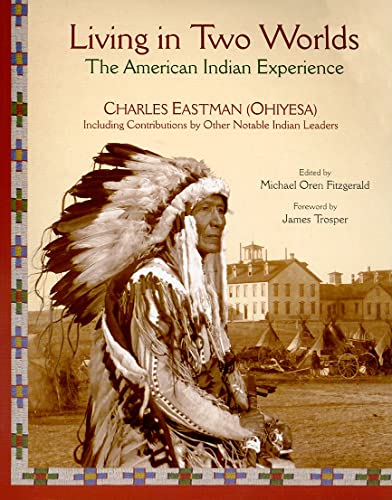 Imagen de archivo de Living in Two Worlds: The American Indian Experience (American Indian Traditions) a la venta por Jenson Books Inc