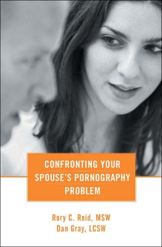 Stock image for Confronting Your Spouse's Pornography Problem for sale by Better World Books