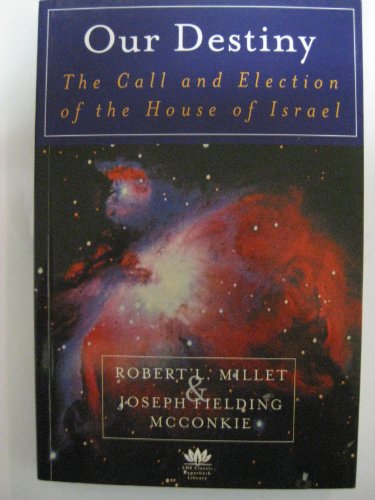 Beispielbild fr Our Destiny: The Call and Election of the House of Israel zum Verkauf von Jenson Books Inc