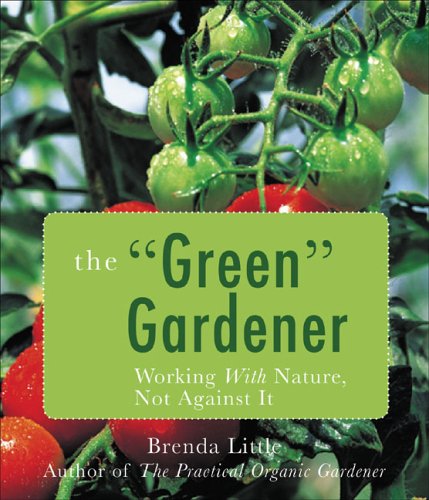 Imagen de archivo de The Green Gardener: Working with Nature, Not Against It a la venta por Ebooksweb