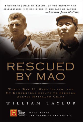 Imagen de archivo de Rescued by Mao: World War II, Wake Island, and My Remarkable Escape to Freedom Across Mainland China a la venta por Goodbookscafe