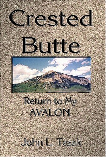 Beispielbild fr Crested Butte : Return to My Avalon zum Verkauf von Cambridge Books