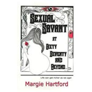 9781933324449: Sexual Savant at Sixty, Seventy and Beyond