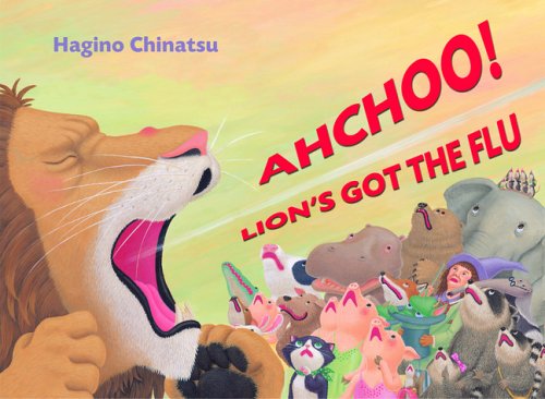 Stock image for Ahchoo! Lion's Got the Flu for sale by ThriftBooks-Dallas