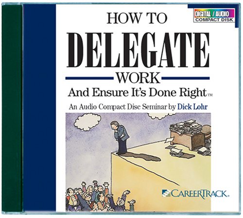Beispielbild fr How to Delegate Work and Ensure Its Done Right zum Verkauf von Seattle Goodwill