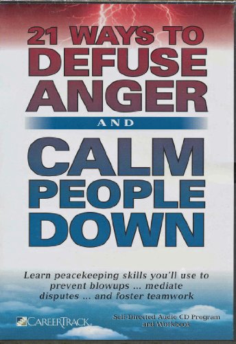 Stock image for 21 Ways to Defuse Anger and Calm People Down (Audio CD) (CareerTrack) for sale by Solr Books