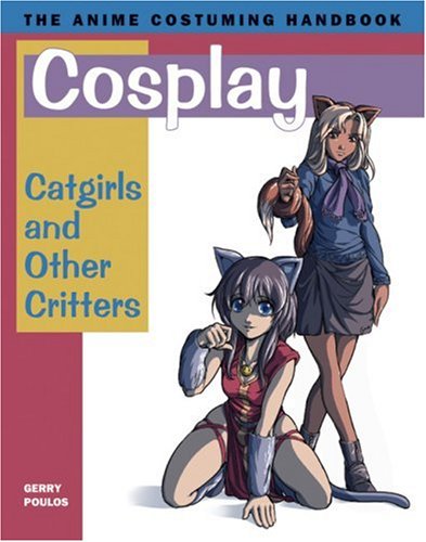 Stock image for Cosplay: Catgirls and Other Critters for sale by ThriftBooks-Dallas