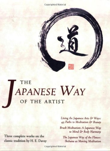 Stock image for The Japanese Way of the Artist: Living the Japanese Arts & Ways, Brush Meditation, The Japanese Way of the Flower (Michi: Japanese Arts and Ways) for sale by Ergodebooks