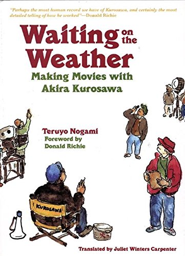 9781933330099: Waiting on the Weather: Making Movies with Akira Kurosawa