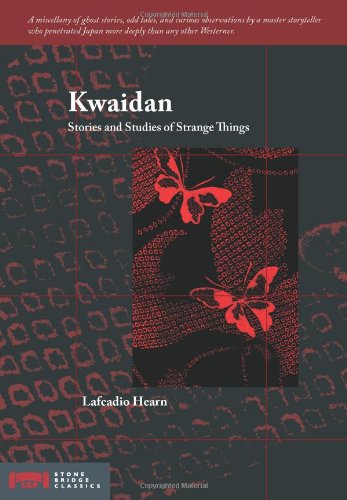 9781933330242: Kwaidan: Stories and Studies of Strange Things (Stone Bridge Classics)