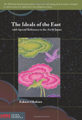 Beispielbild fr The Ideals of the East: With Special Reference to the Art of Japan (Stone Bridge Classics) zum Verkauf von Half Price Books Inc.