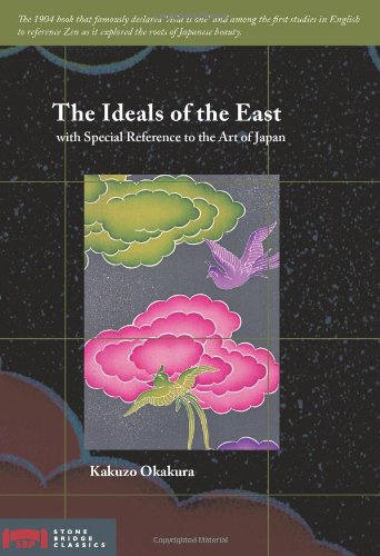 Stock image for The Ideals of the East: With Special Reference to the Art of Japan (Stone Bridge Classics) for sale by Half Price Books Inc.